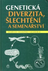 kniha Genetická diverzita, šlechtění a semenářství, Academia 2000