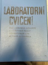 kniha Laboratorní cvičení pro odborná učiliště a učňovské školy Učeb. obor: mlékař-mlékařka, SPN 1970