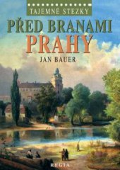 kniha Před branami Prahy na pravém břehu vltavském, Regia 2011