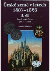 kniha České země v letech 1437-1526. I. díl, - Mezi Zikmundem a Jiřím z Poděbrad (1437-1471), Libri 2010