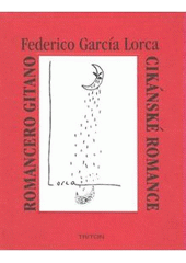 kniha Romancero gitano = Cikánské romance, Triton 2007