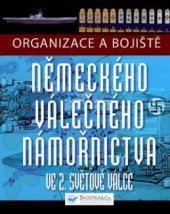 kniha Organizace a bojiště německého válečného námořnictva ve 2. světové válce, Svojtka & Co. 2010