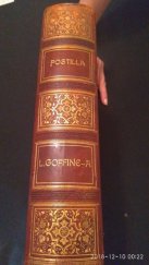 kniha Ctihodného otce Leonarda Goffine-a, kněze řádu Premonstrátského, Postilla, to jest: Výklady na všecky nedělní a sváteční i svatopostní epištoly a evandělia celého roku církevního..., Romuald Prombergr 1907