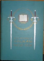 kniha Velikáni našich dějin obrazy životopisné a kulturní, Jos. R. Vilímek 1926