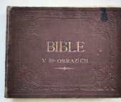 kniha Bible starého i nového zákona v 50 obrazech, Kotrba 1901