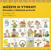 kniha Můžete si vybrat! příručka o lidských právech : [pro lidi s mentálním postižením], Portus Praha 2007