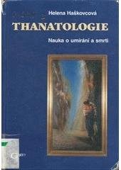 kniha Thanatologie nauka o umírání a smrti, Galén 2002