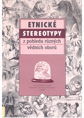 kniha Etnické stereotypy z pohledu různých vědních oborů, Etnologický ústav AV ČR Brno 2001