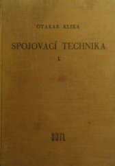 kniha Spojovací technika 1. [díl Celost. vysokoškolská učebnice pro předmět Spojovací technika ve specialisaci Sdělovací technika pro vedení., SNTL 1957