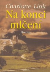 kniha Na konci mlčení [román ze současnosti], Fontána 2007