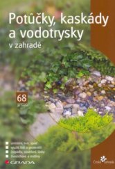 kniha Potůčky, kaskády a vodotrysky v zahradě, Grada 2005