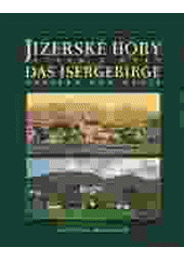 kniha Jizerské hory včera a dnes. Das Isergebirge gestern und heute., Pavel Akrman - epicentrum 2004