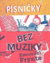 kniha Písničky bez muziky, Argo 2010