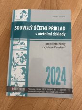 kniha Souvislý účetní příklad s účetními doklady pro střední školy s výukou účetnictví  pro střední školy s výukou účetnictví , Štohl - Vzdělávací středisko Znojmo 2024
