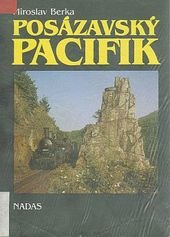 kniha Posázavský pacifik Historie železnice a trampingu na Zlaté řece, Nadas 1991