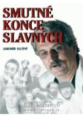 kniha Smutné konce slavných, XYZ 2005