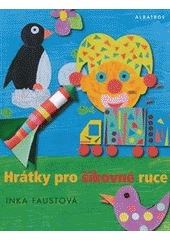 kniha Hrátky pro šikovné ruce, Albatros 2013