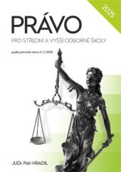 kniha Právo pro střední a vyšší odborné školy podle právního stavu k 1.7. 2025, JuDr. Petr Hradil 2025