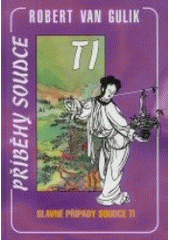 kniha Slavné případy soudce Ti (Ti Kung An) : autentický čínský detektivní román z 18. století, Perseus 1996