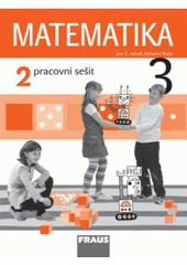 kniha Matematika pracovní sešit 2 - pro 3. ročník základní školy, Fraus 2009