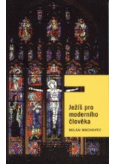 kniha Ježíš pro moderního člověka, Akropolis 2003