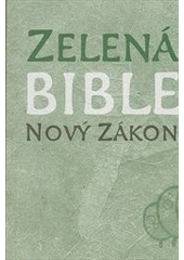 kniha Zelená bible Nový zákon : český ekumenický překlad, Česká biblická společnost 2011