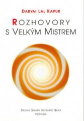 kniha Rozhovory s Velkým Mistrem, Radha Soami Satsang Beas v nakl. Votobia 2001