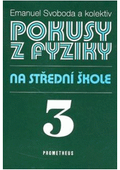 kniha Pokusy z fyziky na střední škole 1, Prometheus 1997