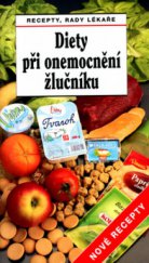 kniha Diety při onemocnění žlučníku recepty, rady lékaře : nové recepty, Sdružení MAC 2005