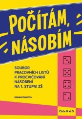 kniha Počítám, násobím Čísla 0 - 5 Soubor pracovních listů k procvičování násobení na 1. stupni ZŠ, Pasparta 2023
