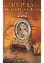 kniha Lady pirát. 1, - Ve službách krále, Knižní klub 2007