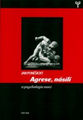 kniha Agrese, násilí a psychologie moci, Triton 2004