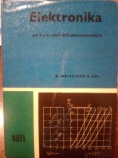 kniha Elektronika Elektronické součástky : Učeb. text pro 3. a 4. roč. stř. prům. škol elektrotechn., SNTL 1970