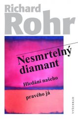 kniha Nesmrtelný diamant Hledání našeho pravého já, Vyšehrad 2018