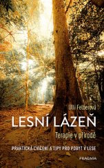 kniha Lesní lázeň Terapie v přírodě, Pragma 2019
