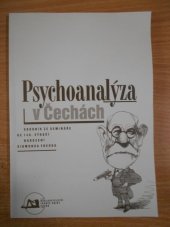 kniha Psychoanalýza v Čechách sborník ze semináře ke 140. výročí narození Sigmunda Freuda : [Praha 28. - 29. května 1996, Nakladatelství Franze Kafky 1997