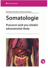 kniha Somatologie pracovní sešit pro střední zdravotnické školy, Grada 2009