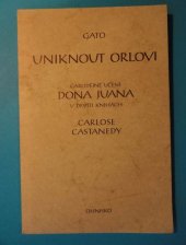 kniha Uniknout Orlovi čarodějné učení Dona Juana v devíti knihách Carlose Castanedy, Ohnisko 1997