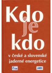 kniha Kdo je kdo v české a slovenské jaderné energetice, Česká nukleární společnost 2001