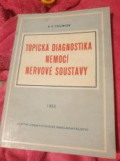 kniha Topická diagnostika nemocí nervové soustavy Určeno pro lékaře ... a studující lék. fakult, SZdN 1953