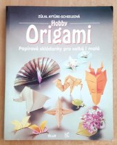 kniha Hobby origami papírové skládanky pro velké i malé, Ikar 1994