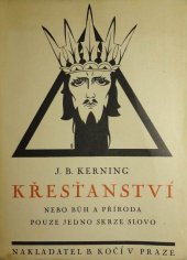 kniha Křesťanství nebo Bůh a příroda pouze jedno skrze slovo, B. Kočí 1924