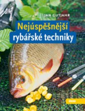 kniha Nejúspěšnější rybářské techniky, Víkend  2011