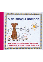kniha O pejskovi a kočičce Jak si pejsek roztrhl kalhoty - O panence, která tence plakala, Baset 2004