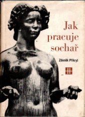 kniha Jak pracuje sochař, SPN 1971