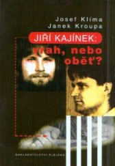 kniha Jiří Kajínek: vrah, nebo oběť?, Plejáda 2000