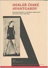 kniha Heslář české avantgardy estetické koncepty a proměny uměleckých postupů v letech 1908-1958, Univerzita Karlova, Filozofická fakulta 2011