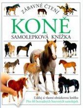 kniha Koně samolepková knížka : udělej si vlastní obrázkovou knížku, Slovart 2006