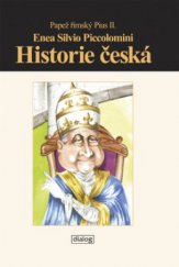 kniha Historie česká o původu a skutcích čechů a několika jejich panovníků věnovaná nejjasněšímu knížeti a pánu Alfonsovi králi aragonskému, Dialog 2010