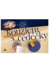 kniha Kouzlení s cédéčky, CPress 2007